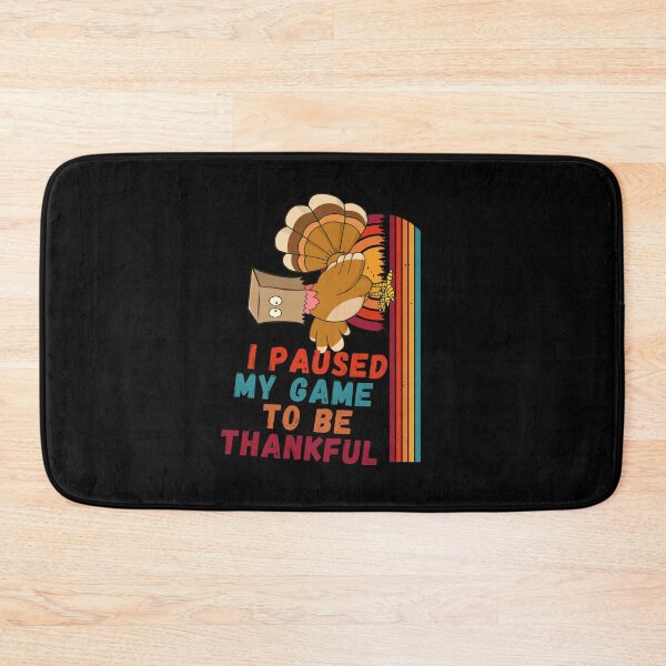 Item preview, I Paused My Game To Be Thankful  - Your own style Thanksgiving  designed and sold by Akimatax ✯✯✯✯✯.