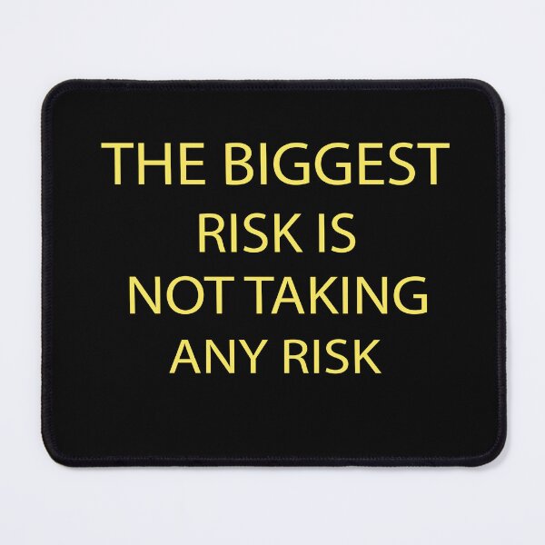 Item preview, the biggest risk is not taking any risk designed and sold by artzaka.
