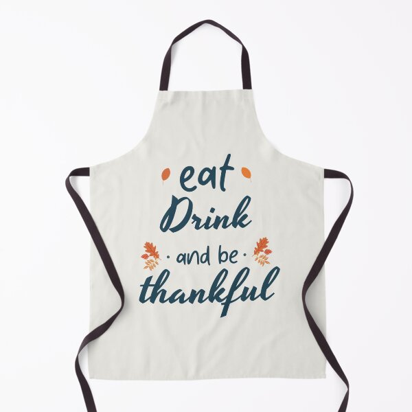 Item preview, Eat Drink And Be Thankful Thanksgiving Design For Grateful Food Lovers designed and sold by CandyDroidMerch.