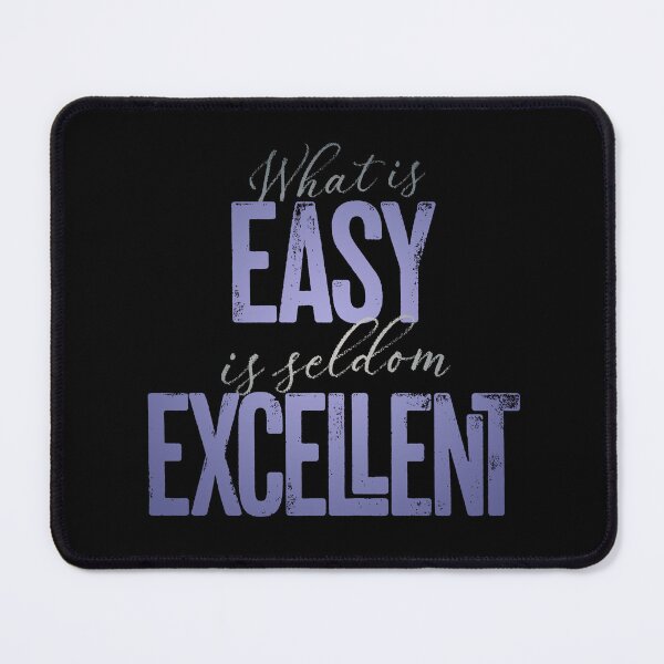 Item preview, What is easy is seldom excellent v.2 designed and sold by x1brett.