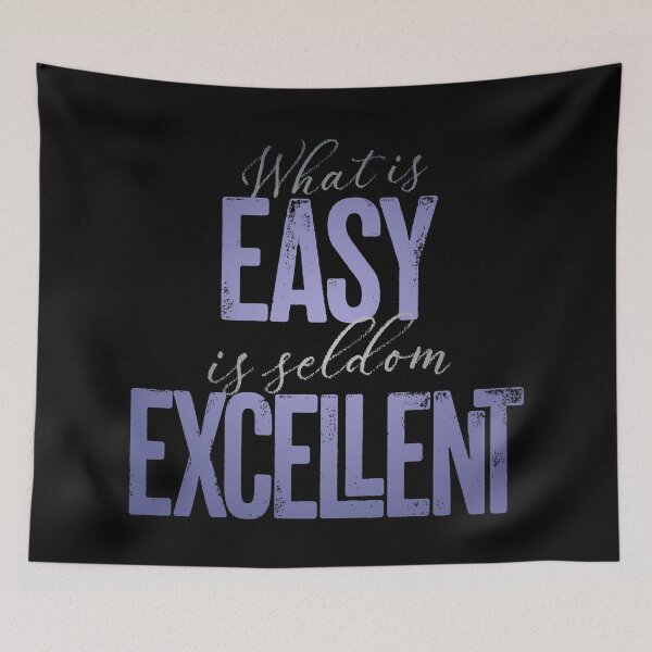 Item preview, What is easy is seldom excellent v.2 designed and sold by x1brett.