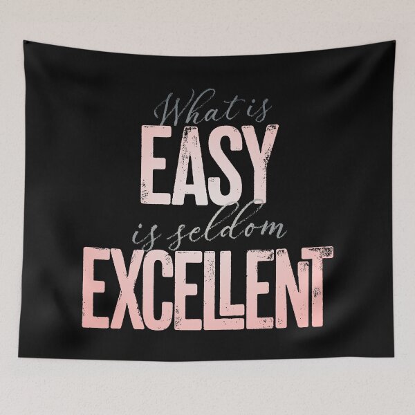 Item preview, What is easy is seldom excellent v.3 designed and sold by x1brett.
