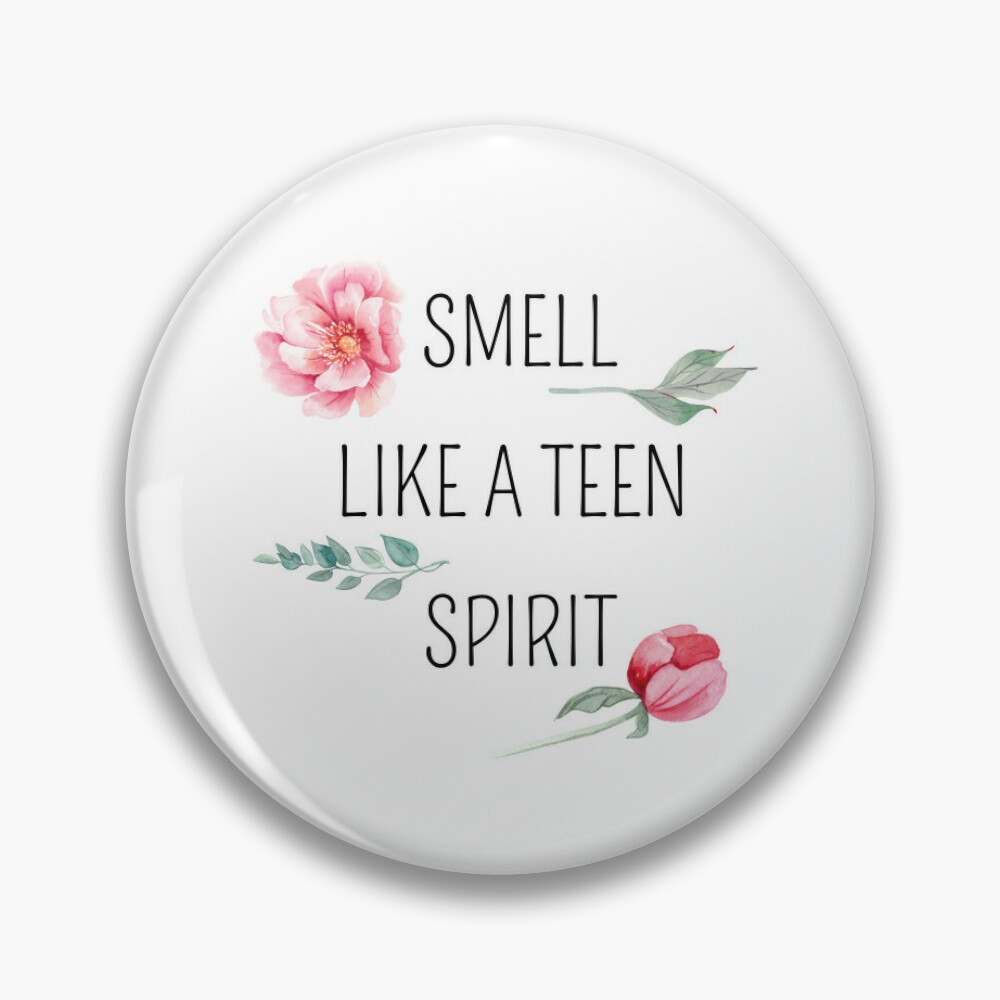 SMELL LIKE A TEEN SPIRIT | Pin