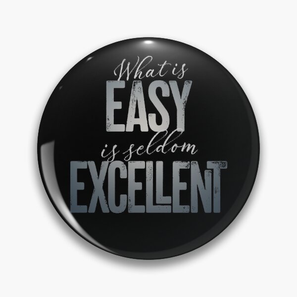 Item preview, What is easy is seldom excellent v.7 designed and sold by x1brett.