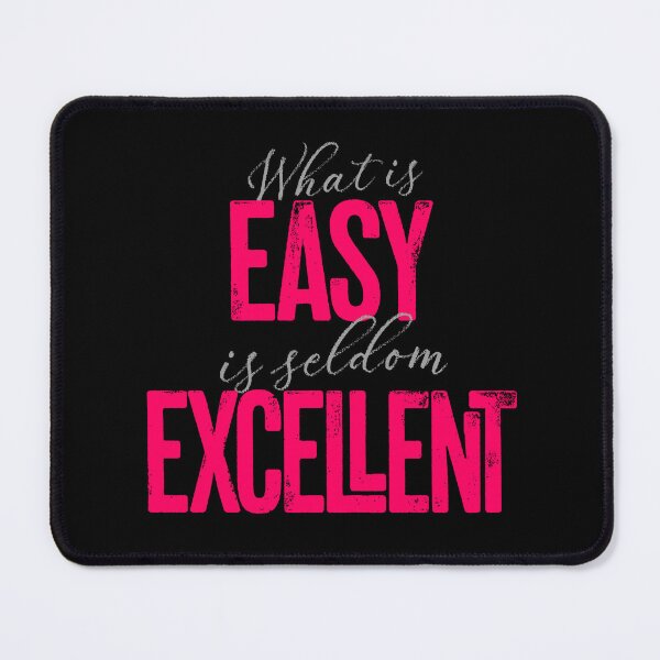 Item preview, What is easy is seldom excellent v.9 designed and sold by x1brett.