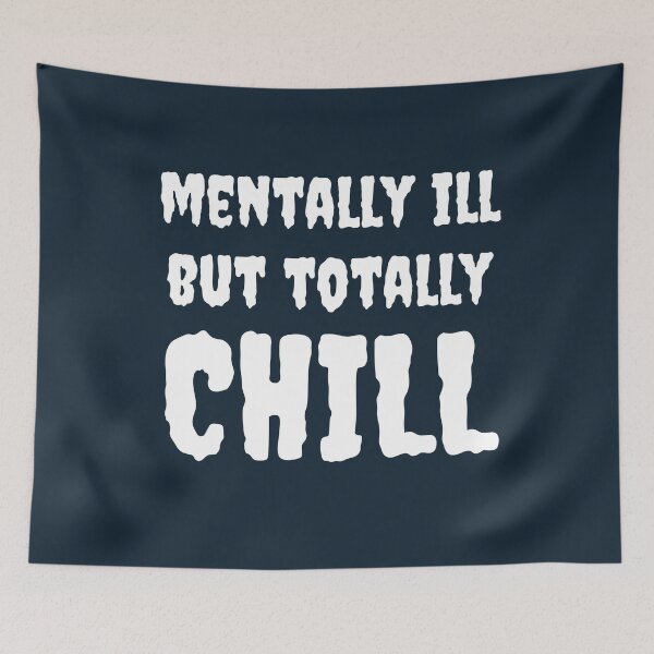Item preview, Mentally Ill But Totally Chill Typography designed and sold by designerpriti.