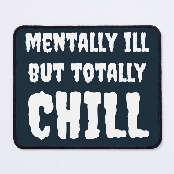 Item preview, Mentally Ill But Totally Chill Typography designed and sold by designerpriti.