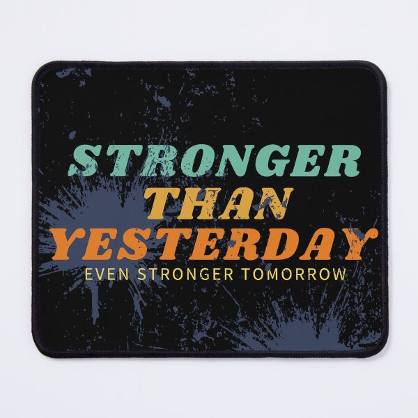 Item preview, Stronger than yesterday designed and sold by derrslogcabin.