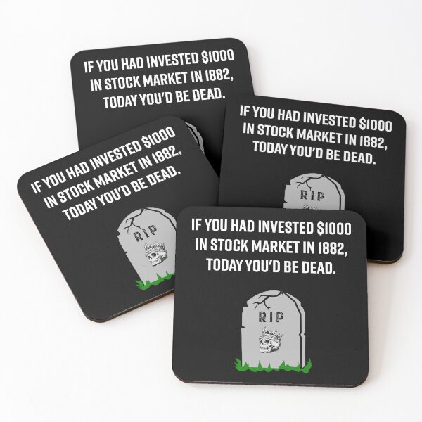 Item preview, IF YOU HAD INVESTED $1000 IN STOCK MARKET IN 1882, TODAY YOU'D BE DEAD FUNNY STOCK MARKET TRADER INVESTOR designed and sold by WeirdFlexMob.