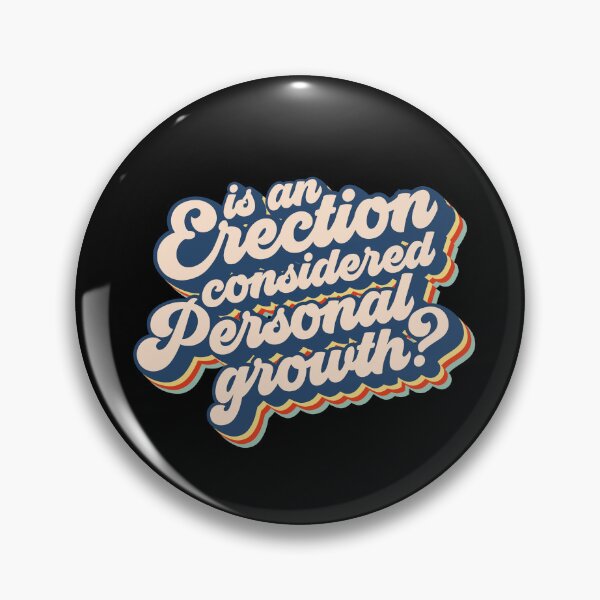 Item preview, Is An Erection Considered Personal Growth Funny Boner Gear designed and sold by DynamicDesign.