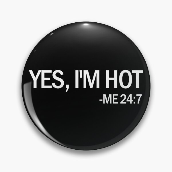 Artikelvorschau, Yes I'm Hot Me 24 7 Funny Hot Natured Gift Yes I'm Hot Gear entworfen und verkauft von DynamicDesign.