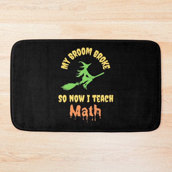 Item preview, My Broom Broke So Now I Teach Math Teacher Halloween Design designed and sold by NGAGE "LIVE LIFE".