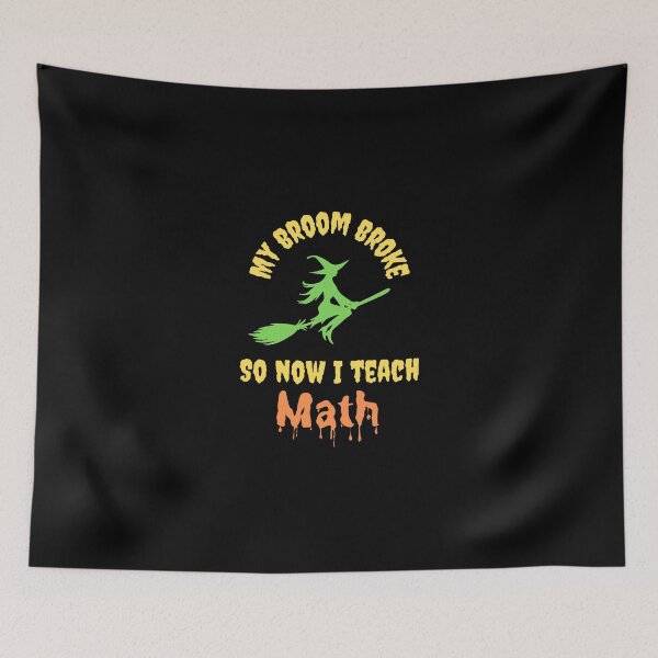 Item preview, My Broom Broke So Now I Teach Math Teacher Halloween Design designed and sold by NGAGE "LIVE LIFE".