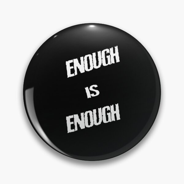 Item preview, enough is enough designed and sold by gorebite.