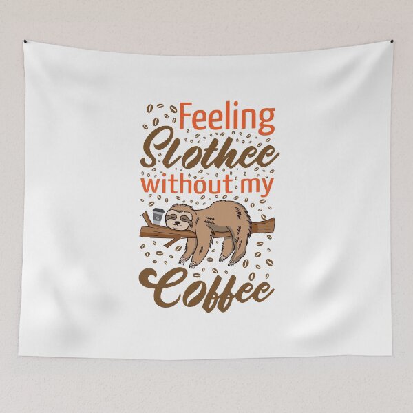Item preview, Feeling Slothee Need More Coffee designed and sold by Pixelish.