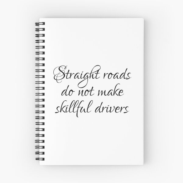 Item preview, Straight Roads Do Not Make Skillful Drivers designed and sold by PhiloJourney.