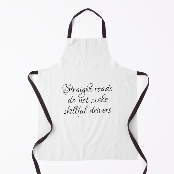 Item preview, Straight Roads Do Not Make Skillful Drivers designed and sold by PhiloJourney.
