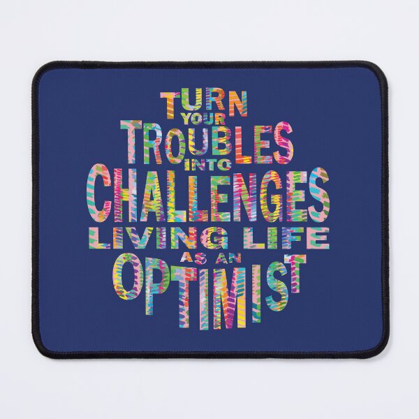 Item preview, Be OPTIMISTIC and approach problems as CHALLENGES designed and sold by reflejArte.