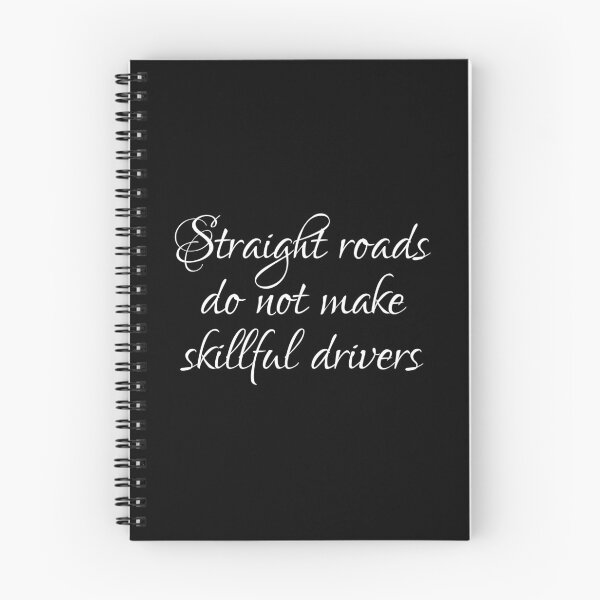 Item preview, Straight Roads Do Not Make Skillful Drivers designed and sold by PhiloJourney.