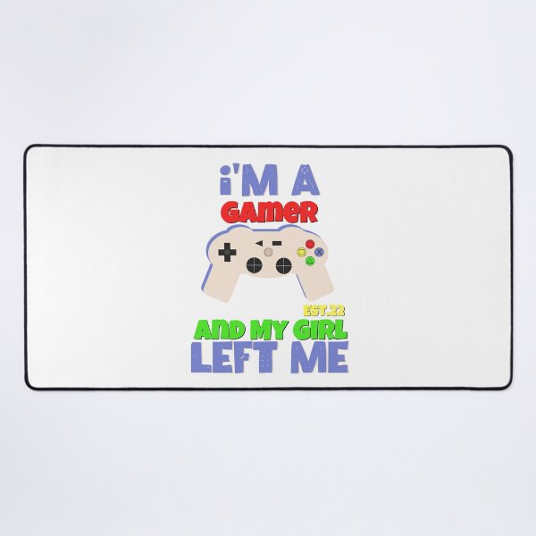 Item preview, I'M A GAMER AND MY GIRL LEFT ME designed and sold by GAADesignz.