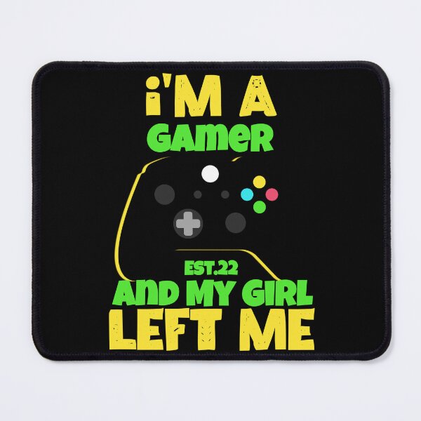 Item preview, I'M A GAMER AND MY GIRL LEFT ME designed and sold by GAADesignz.