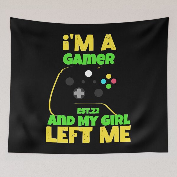 Item preview, I'M A GAMER AND MY GIRL LEFT ME designed and sold by GAADesignz.