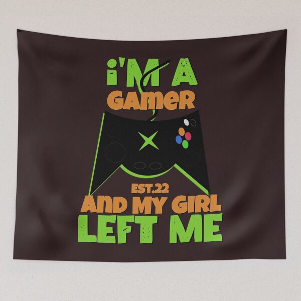 Item preview, I'M A GAMER AND MY GIRL LEFT ME designed and sold by GAADesignz.