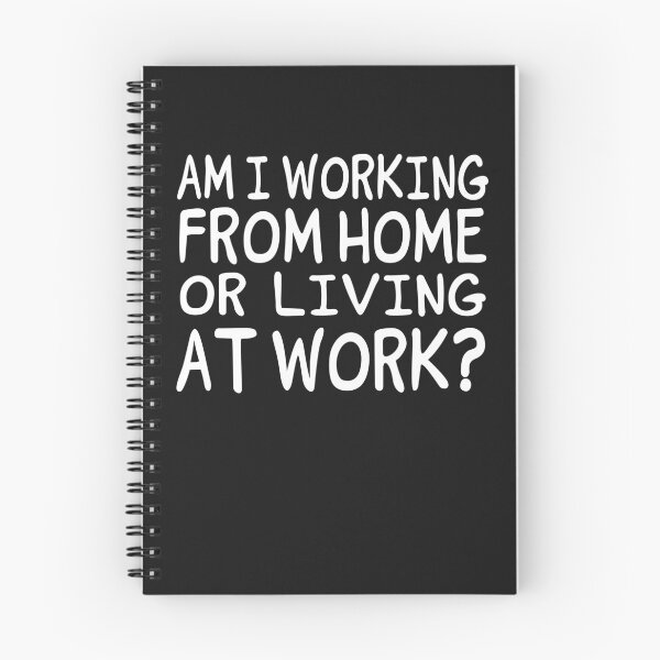 Item preview, AM I WORKING FROM HOME OR LIVING AT WORK designed and sold by Lazza-Tracks.
