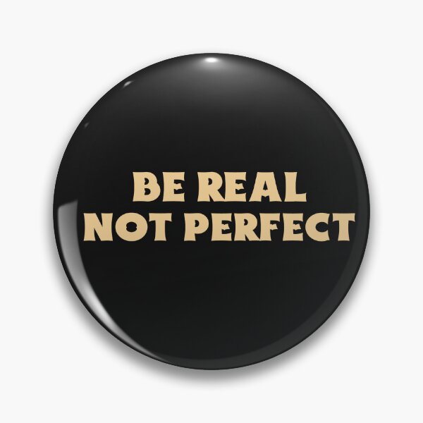 Item preview, Be Real Not Perfect designed and sold by Salimah Haji.