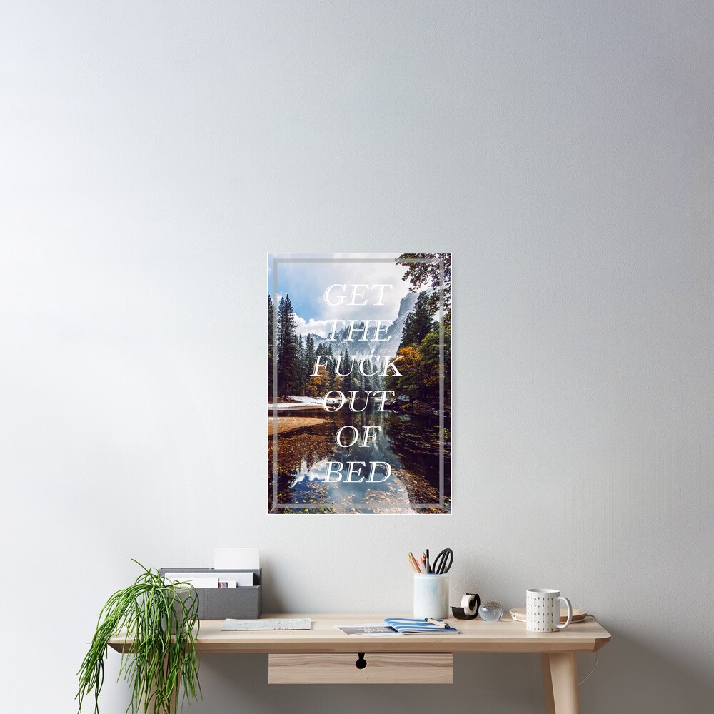 Get The Fuck Out Of Bed Poster