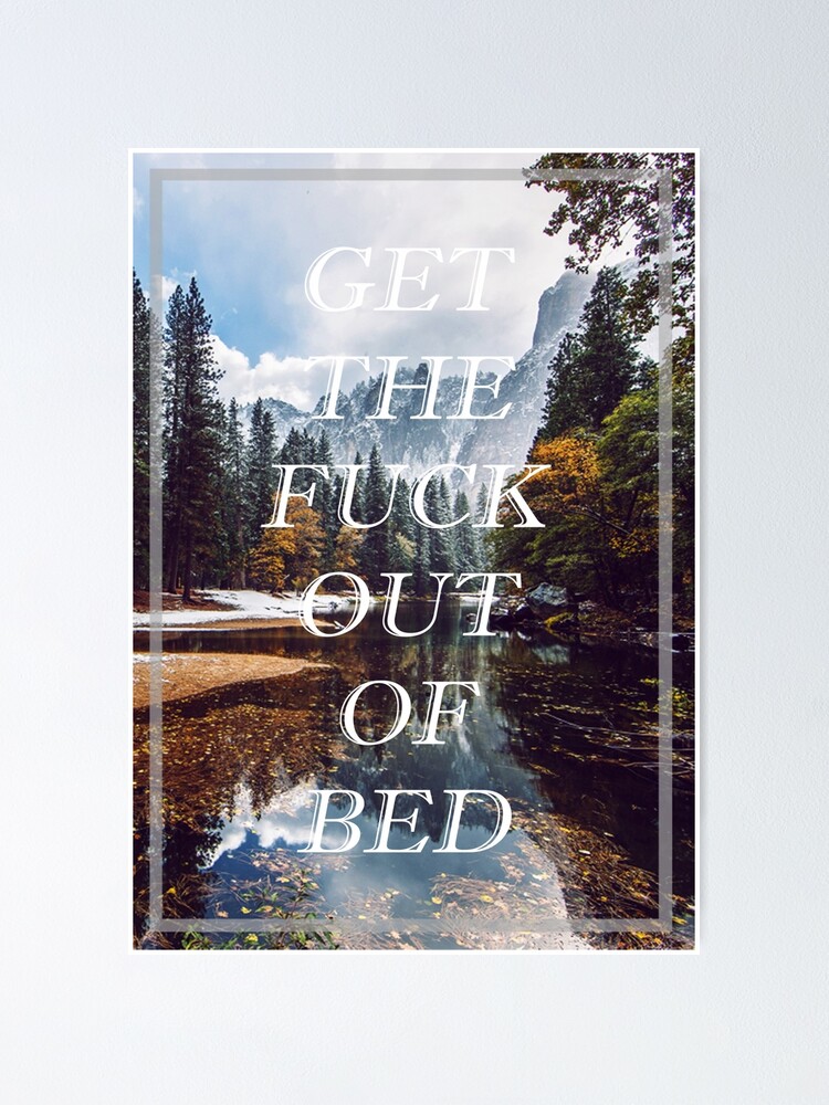 Alternate view of Get The Fuck Out Of Bed Poster