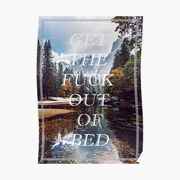 Get The Fuck Out Of Bed Poster