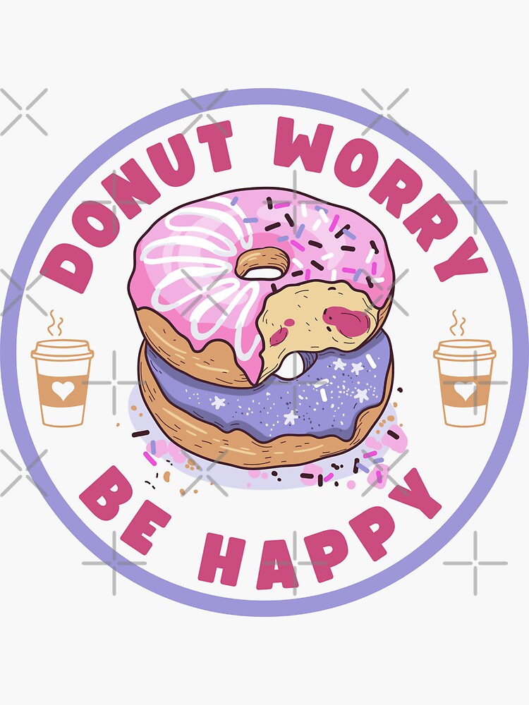 Donut Worry Be Happy Sticker For Sale By Ayouberr Redbubble