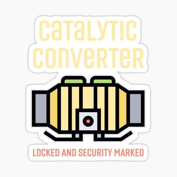 "Catalytic Converter Locked and Security Marked Black" Sticker for Sale by SenseTrends Redbubble