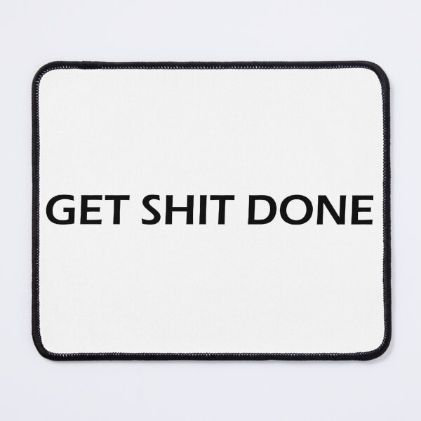 Item preview, Get Shit Done designed and sold by SesatyaStore.
