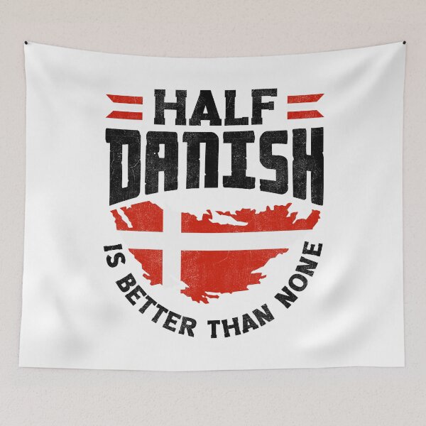 Item preview, Denmark Danish Flag Half Danish Is Better Than None Funny designed and sold by ShopTheStyle.