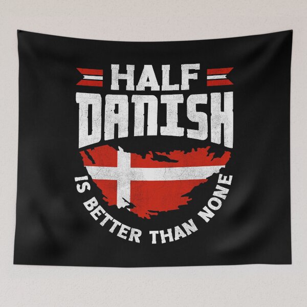 Item preview, Denmark Danish Flag Half Danish Is Better Than None Funny designed and sold by ShopTheStyle.