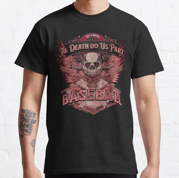 Life is Short - Til Death Do Us Part - Live to Play Baseball | Grunge Pink theme | Skull & Bones Classic T-Shirt