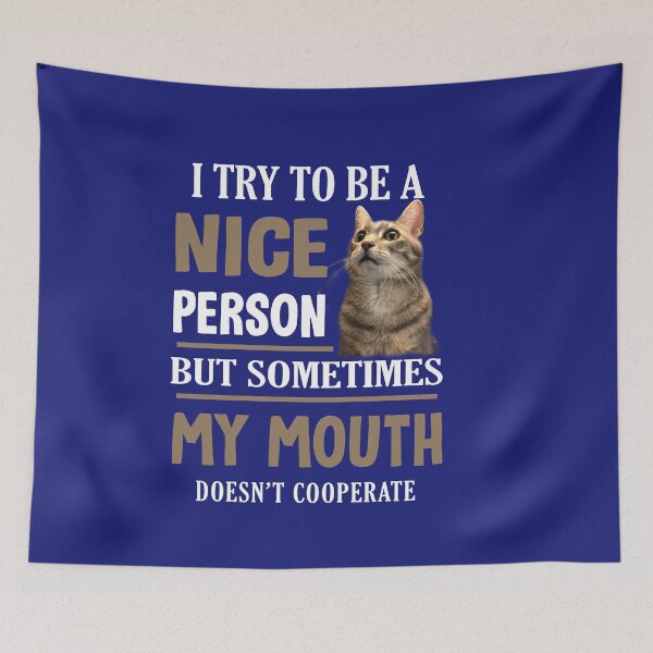 Item preview, I Try To Be A Nice Person But Sometimes My Mouth Doesn't Cat Lover designed and sold by Simeon	 Dorelus.
