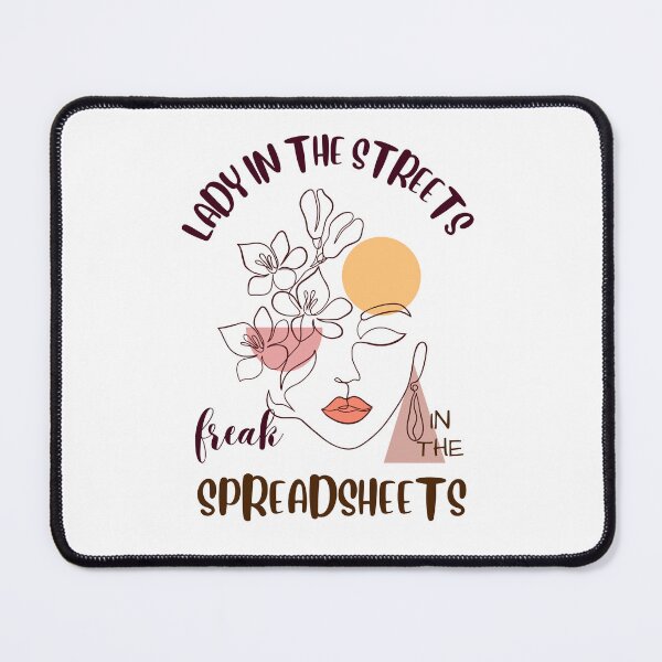 Item preview, Lady in the Streets Freak in the Spreadsheets Funny designed and sold by Njoro12.