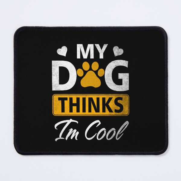 Item preview, My Dog Thinks I'm Cool - Funny Dog Lover Apparel designed and sold by Simeon	 Dorelus.