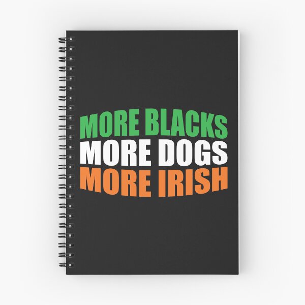 Item preview, More Blacks More Dogs More Irish designed and sold by pretty4u.