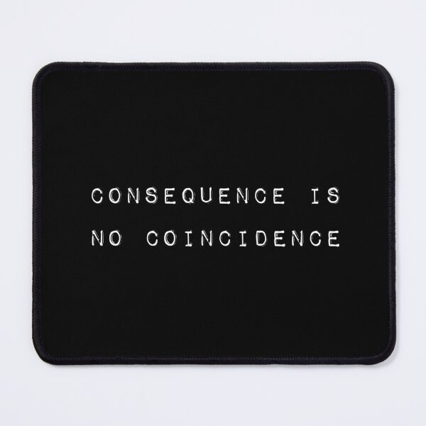 Item preview, Consequence is no coincidence designed and sold by didijuca.