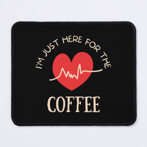 Item preview, I'M Just Here For The Coffee designed and sold by SYA-Design.