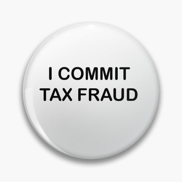 Item preview, I COMMIT TAX FRAUD  designed and sold by YKatire.