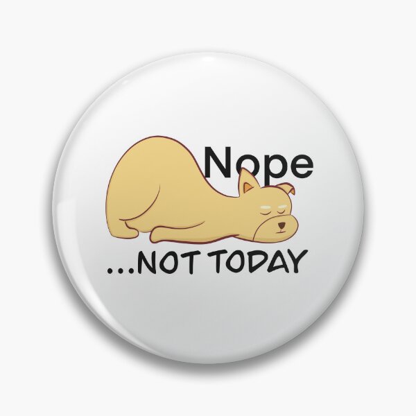 Item preview, Nope Not Today designed and sold by wildpiksel.