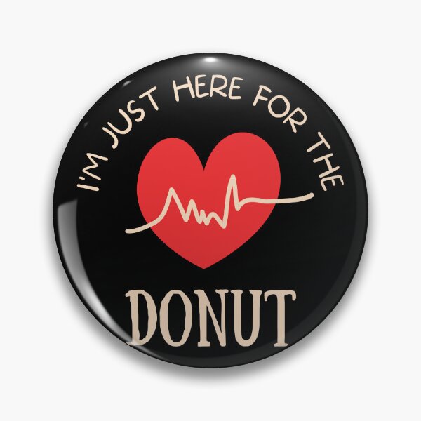 Item preview, I'M Just Here For The Donut  designed and sold by SYA-Design.