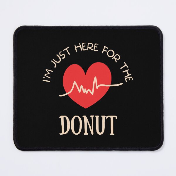 Item preview, I'M Just Here For The Donut  designed and sold by SYA-Design.