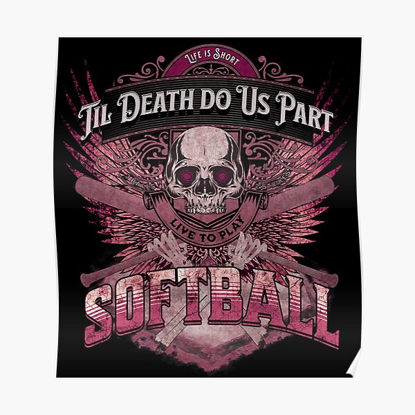 Life is Short - Til Death Do Us Part - Live to Play Softball | Grunge Pink Theme | Skull & Bones Poster