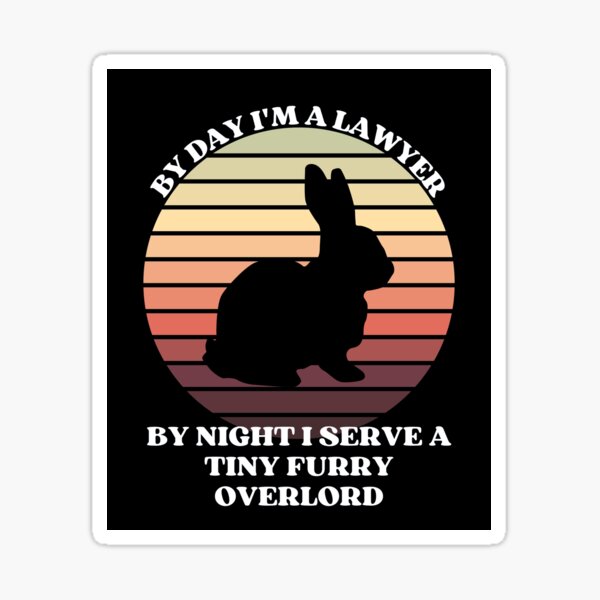 Item preview, LAWYER Serves A Tiny Furry Overlord  BUNNY designed and sold by McThingummy.